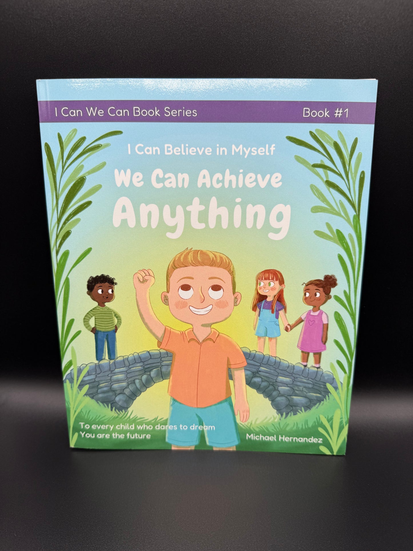 I Can Believe in Myself We Can Achieve Anything(Paperback)
