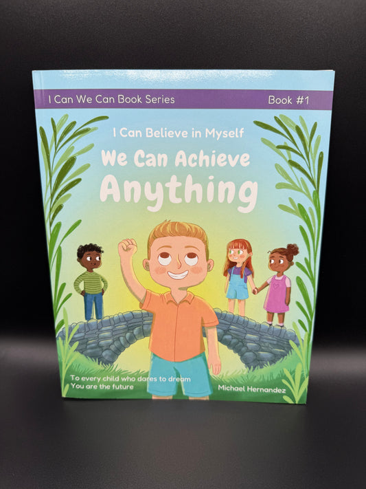 I Can Believe in Myself We Can Achieve Anything(Paperback)